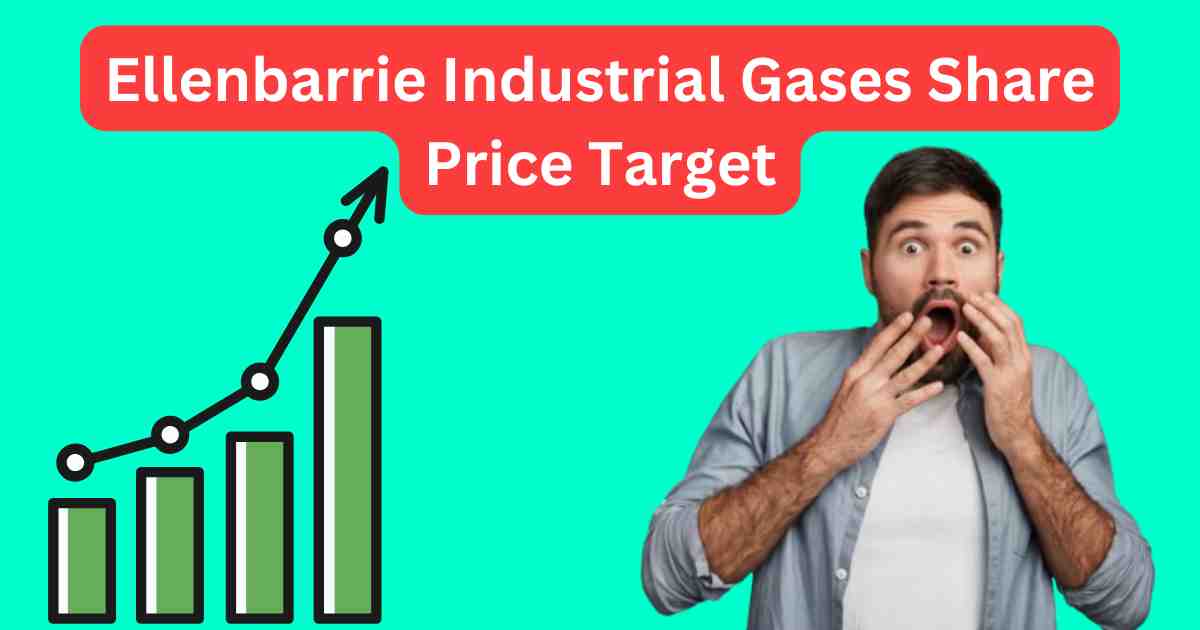 Ellenbarrie Industrial Gases Share Price Target 2025, 2026 to 2030