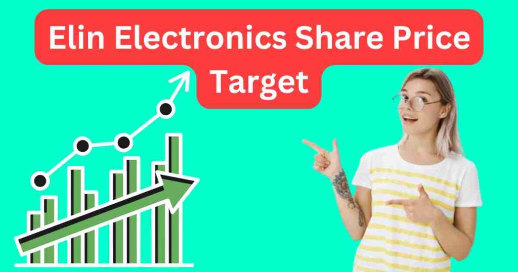 Elin Electronics Share Price Target 2025, 2026 to 2030