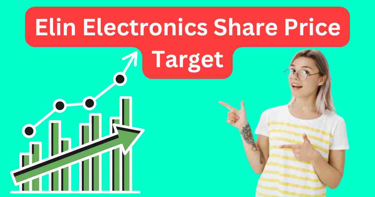 Elin Electronics Share Price Target 2025, 2026 to 2030
